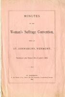 Minutes of the Woman's Suffrage Convention, Held at St. Johnsbury, Vermont, Thursday and Friday, Nov. 8 and 9, 1883.