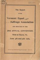 The Twenty-Fifth Annual Report of The Vermont Equal Suffrage Association and Minutes of the Convention Held At Barre, Vermont, June 4th and 5th 1909.